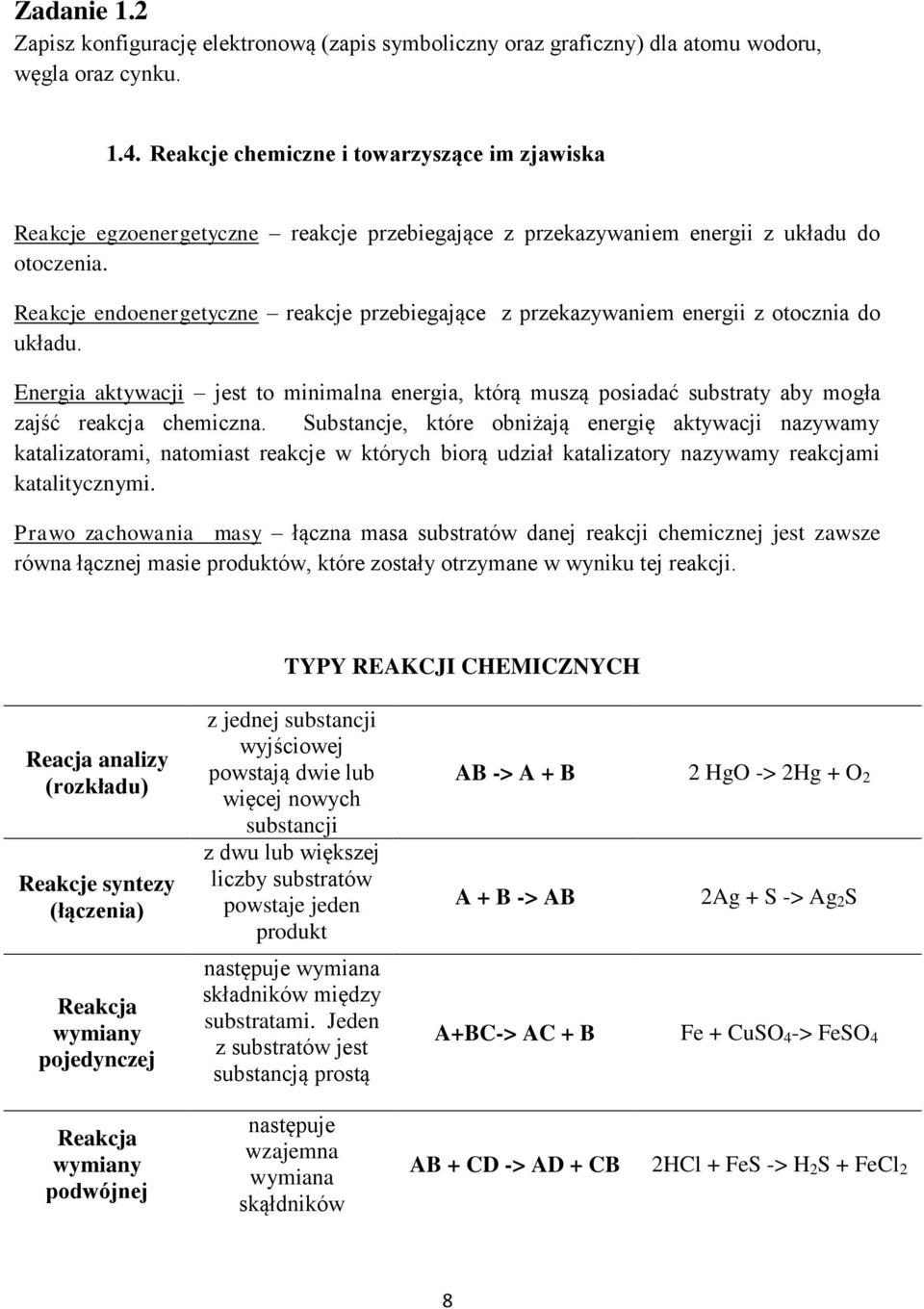 Reakcje endoenergetyczne reakcje przebiegające z przekazywaniem energii z otocznia do układu.