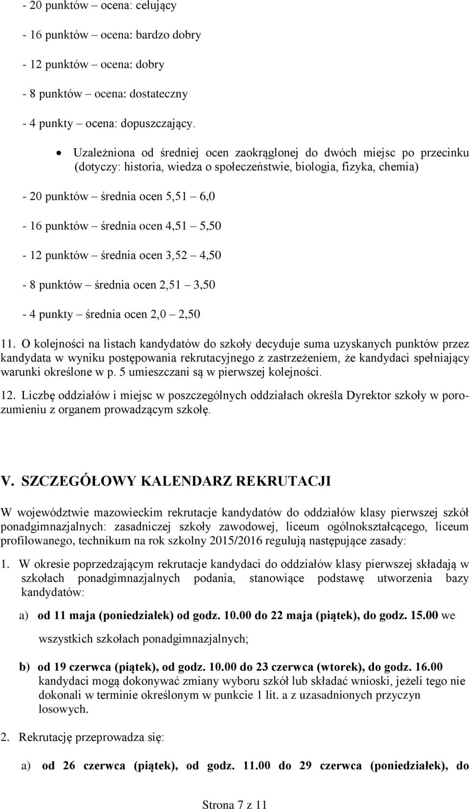 ocen 4,51 5,50-12 punktów średnia ocen 3,52 4,50-8 punktów średnia ocen 2,51 3,50-4 punkty średnia ocen 2,0 2,50 11.