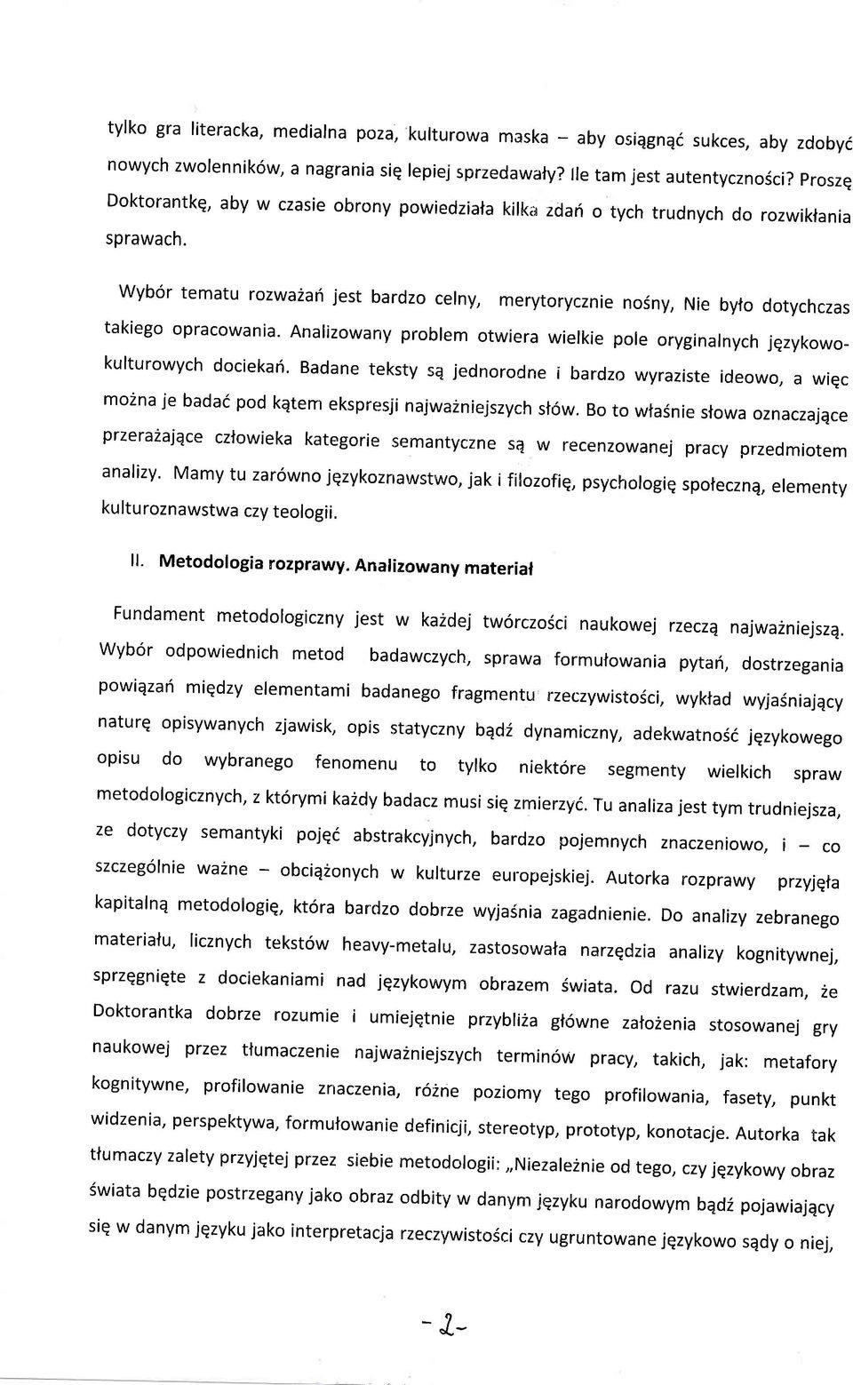 wyb6r tematu rozwa2aft jest bardzo celny, merytorycznie nosny, Nie byto dotychczas takiego opracowania. Analizowany problem otwiera wielkie pole oryginalnych jqzykowokulturowych dociekari.