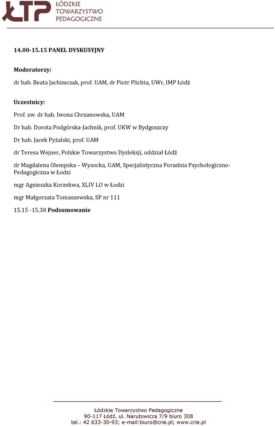 UAM dr Teresa Wejner, Polskie Towarzystwo Dysleksji, oddział Łódź dr Magdalena Olempska Wysocka, UAM, Specjalistyczna Poradnia