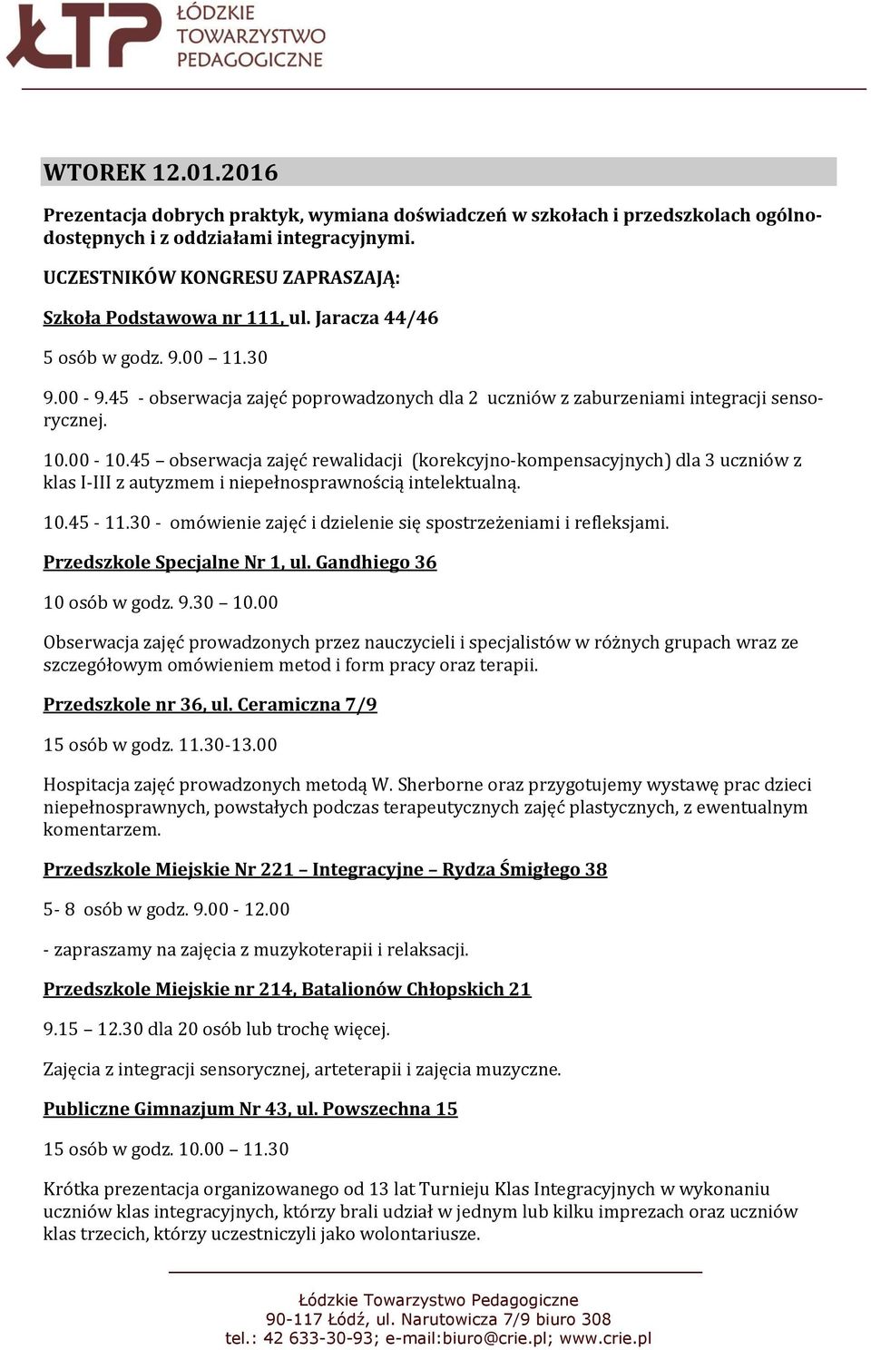 10.00-10.45 obserwacja zajęć rewalidacji (korekcyjno-kompensacyjnych) dla 3 uczniów z klas I-III z autyzmem i niepełnosprawnością intelektualną. 10.45-11.