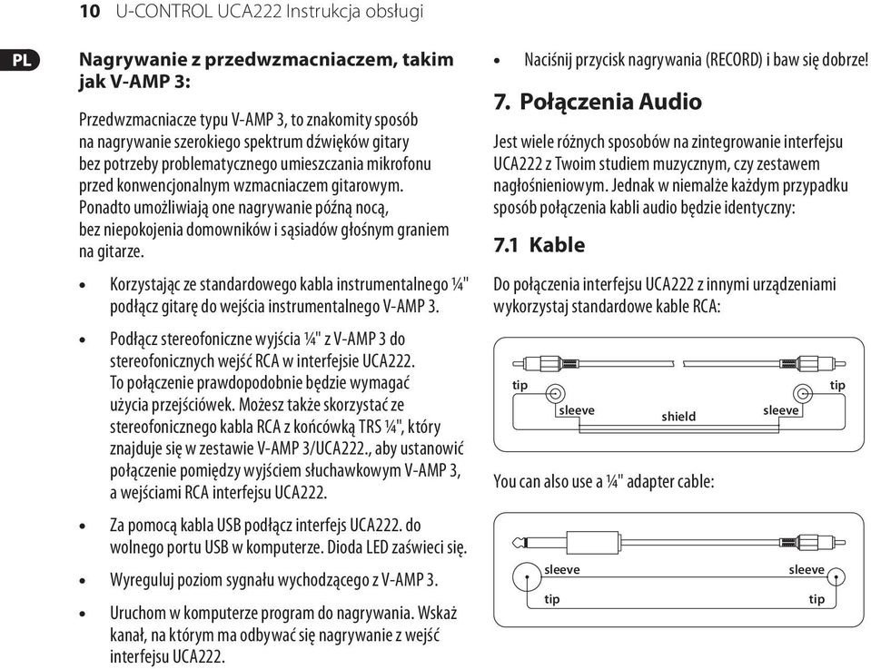 Ponadto umożliwiają one nagrywanie późną nocą, bez niepokojenia domowników i sąsiadów głośnym graniem na gitarze.