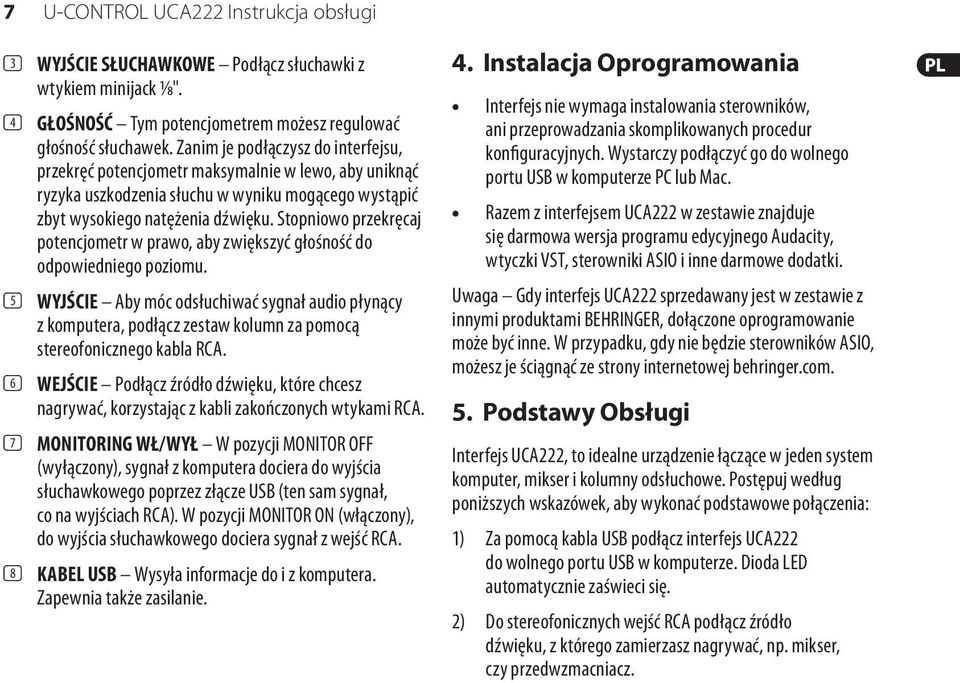 Stopniowo przekręcaj potencjometr w prawo, aby zwiększyć głośność do odpowiedniego poziomu.