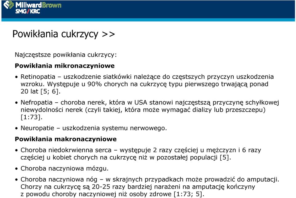 Nefropatia choroba nerek, która w USA stanowi najczęstszą przyczynę schyłkowej niewydolności nerek (czyli takiej, która może wymagać dializy lub przeszczepu) [1:73].