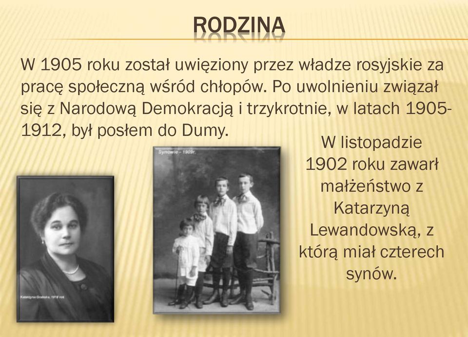 Po uwolnieniu związał się z Narodową Demokracją i trzykrotnie, w latach