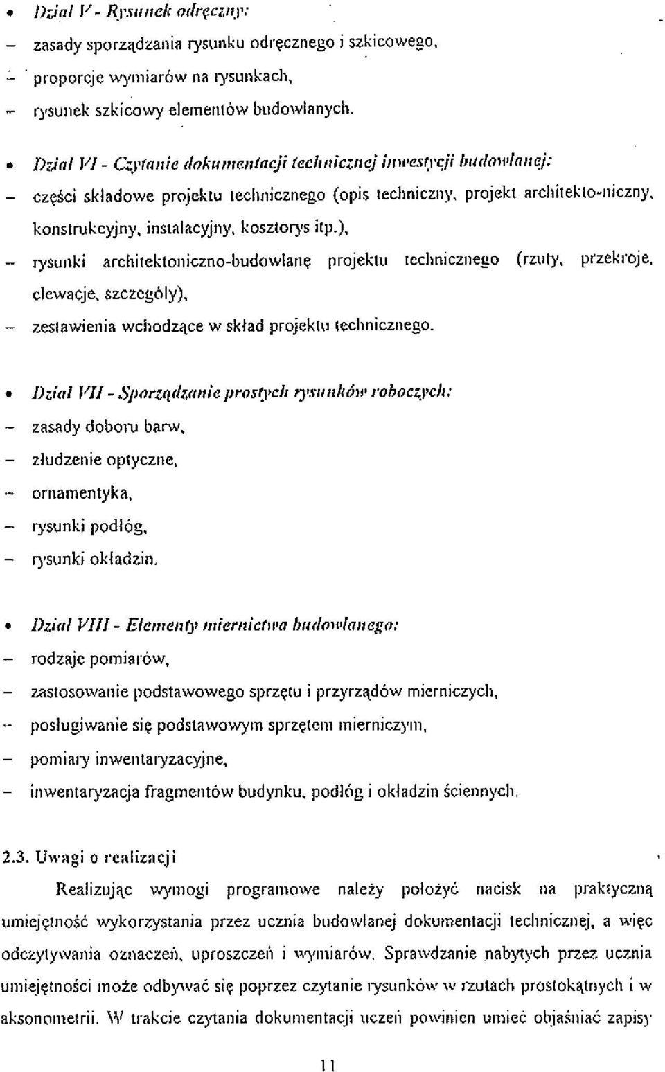 kosztorys itp.). - rysunki arcl~itektoniczno-budowlat~e prqlektu tcchnicz~iego (rzuty, przekroje. clewacje. szczcg0ly). - zeslawicnia wchodztce w sklad projektu technicznego.