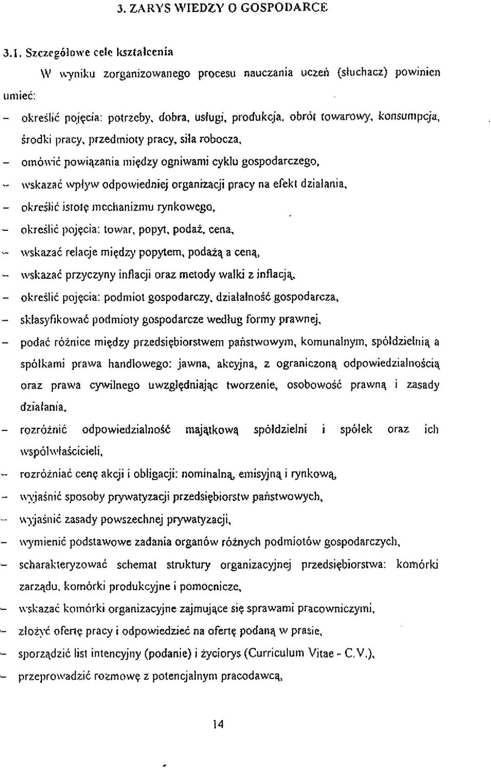 irodki pracy, przedmioty pracy, sila robocza. - om6~ii powiqzania mipdzy ogniwami cyklu gospodarczego. - \vskazac wplyw odpowiedniej organbacji pracy na efekl dzialania.