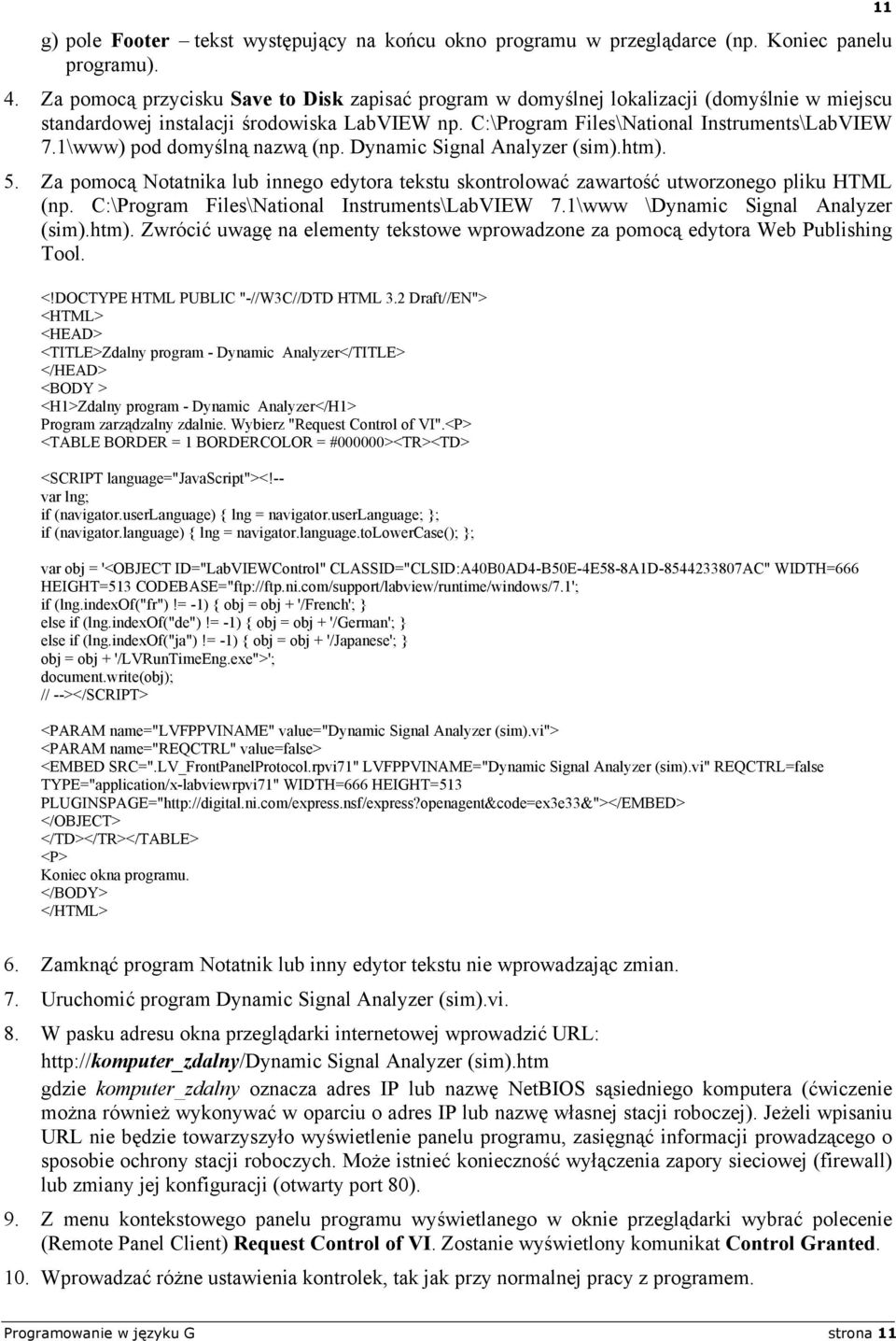 1\www) pod domyślną nazwą (np. Dynamic Signal Analyzer (sim).htm). 5. Za pomocą Notatnika lub innego edytora tekstu skontrolować zawartość utworzonego pliku HTML (np.