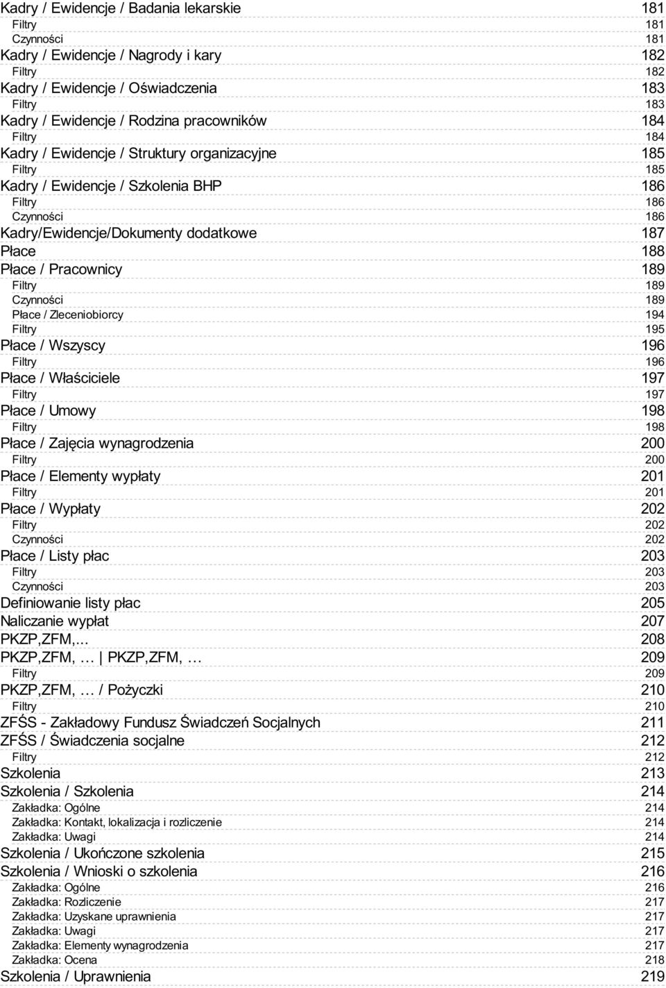Filtry Płace / Wszyscy Filtry Płace / Właściciele Filtry Płace / Umowy Filtry Płace / Zajęcia wynagrodzenia Filtry Płace / Elementy wypłaty Filtry Płace / Wypłaty Filtry Czynności Płace / Listy płac