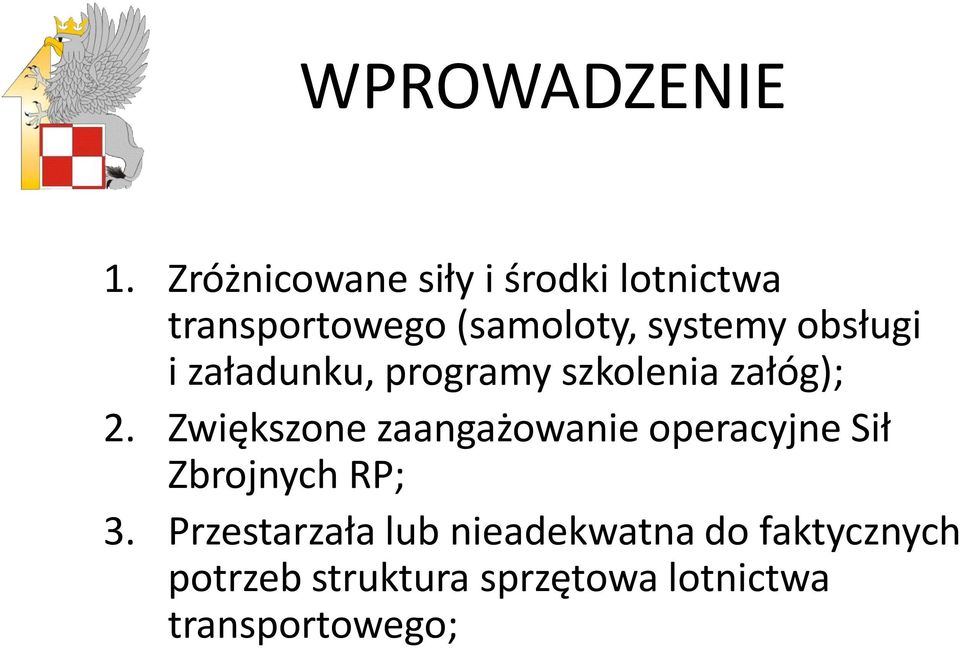 obsługi i załadunku, programy szkolenia załóg); 2.