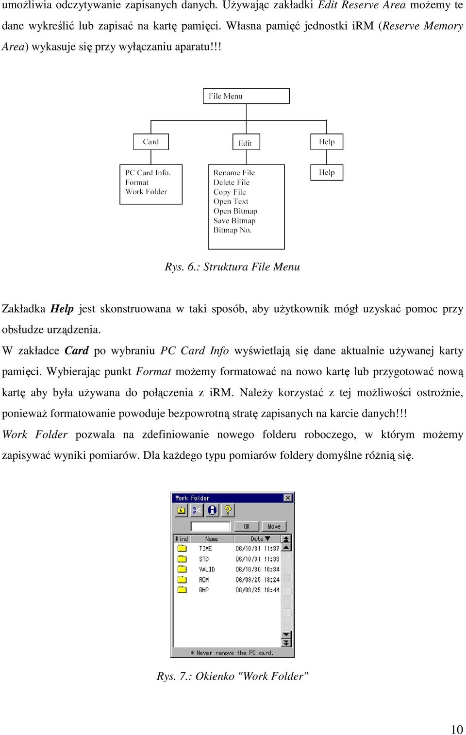 : Struktura File Menu Zakładka Help jest skonstruowana w taki sposób, aby uŝytkownik mógł uzyskać pomoc przy obsłudze urządzenia.