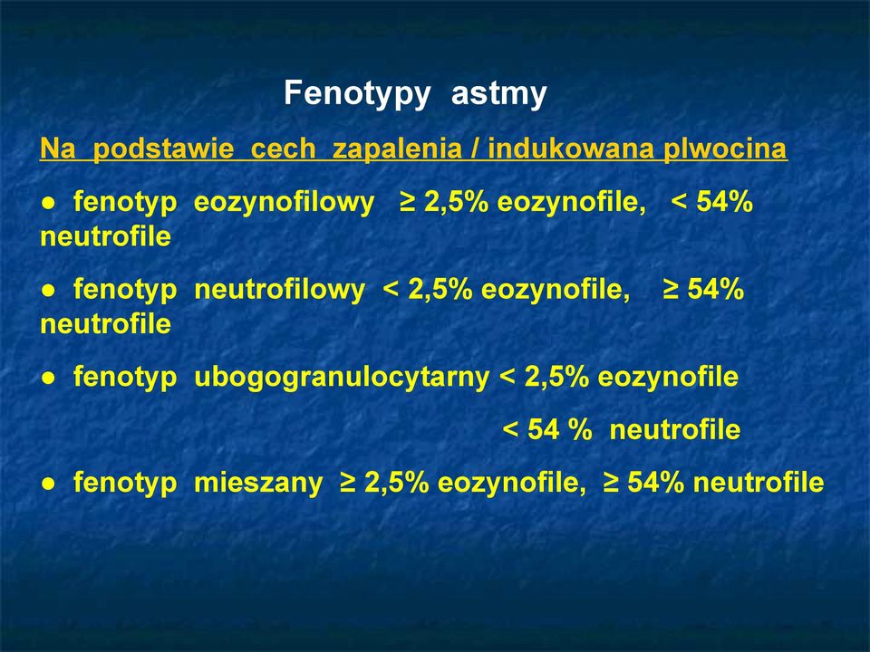 neutrofilowy < 2,5% eozynofile, 54% neutrofile fenotyp