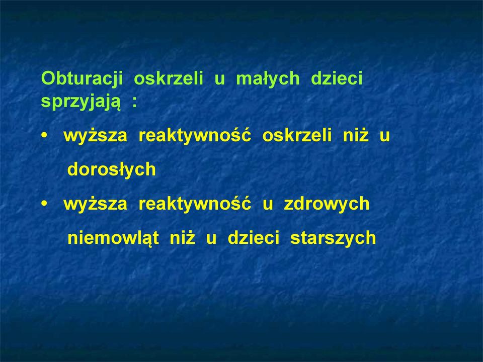 oskrzeli niż u dorosłych wyższa