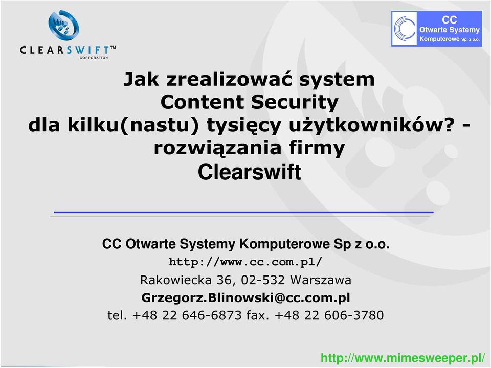 - rozwią zan ia f irmy Clearswift CC Otwarte Systemy Komputerowe Sp z o.o. http://www.