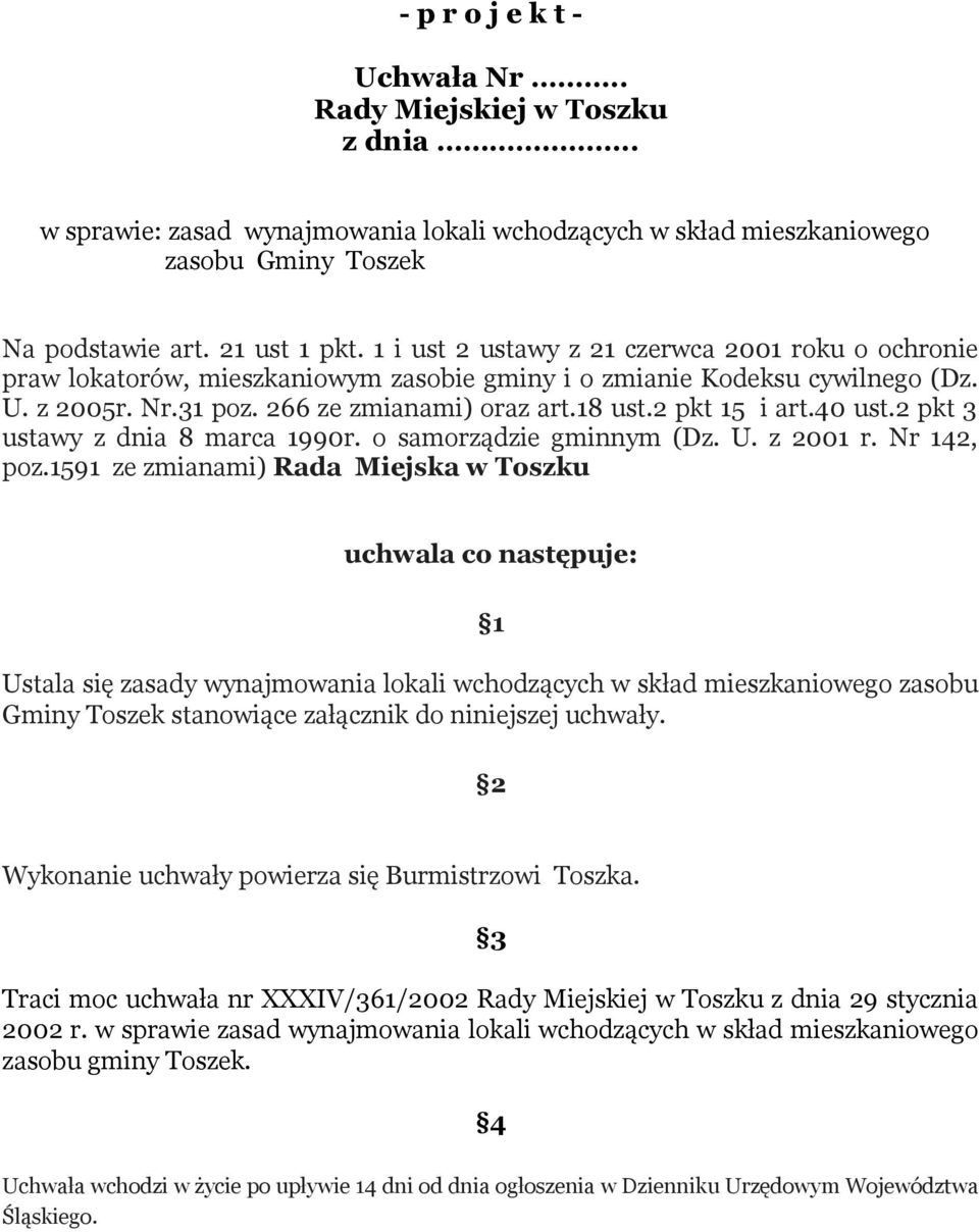 2 pkt 15 i art.40 ust.2 pkt 3 ustawy z dnia 8 marca 1990r. o samorządzie gminnym (Dz. U. z 2001 r. Nr 142, poz.