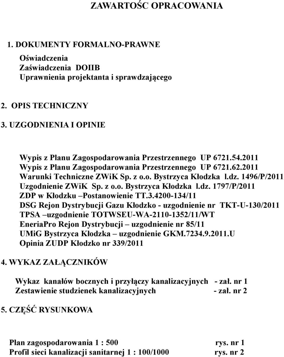 dz. 1496/P/2011 Uzgodnienie ZWiK Sp. z o.o. Bystrzyca Kłodzka l.dz. 1797/P/2011 ZDP w Kłodzku Postanowienie TT.3.