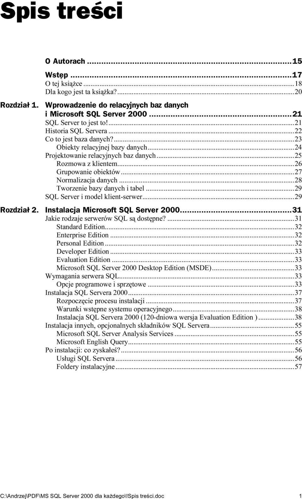 ..ż...27 Normalizacja danych...ż...28 Tworzenie bazy danych i tabel...ż...29 SQL Server i model klient-serwer...ż...29 Rozdział 2. Instalacja Microsoft SQL Server 2000.