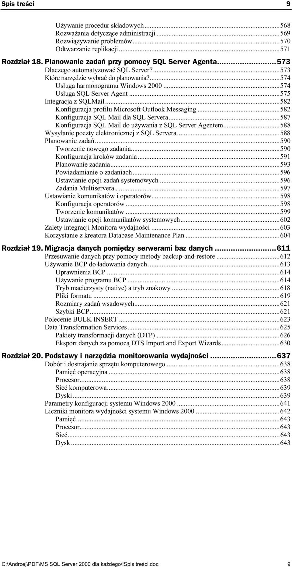 ..ż...575 Integracja z SQLMail...ż...ż582 Konfiguracja profilu Microsoft Outlook Messaging...582 Konfiguracja SQL Mail dla SQL Servera...ż...587 Konfiguracja SQL Mail do używania z SQL Server Agentem.