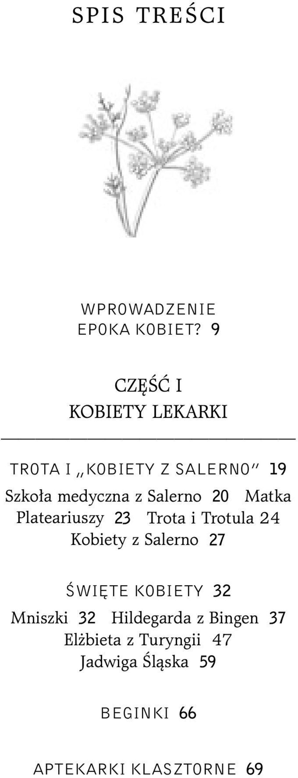 Salerno 20 Matka Plateariuszy 23 Trota i Trotula 24 Kobiety z Salerno 27