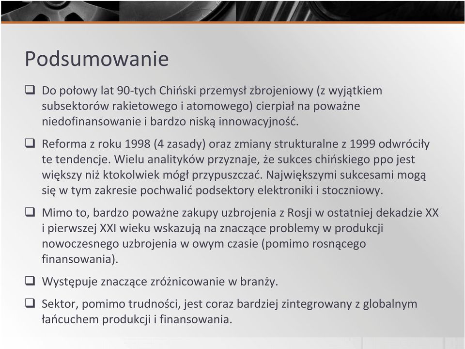 Największymi sukcesami mogą się w tym zakresie pochwalić podsektory elektroniki i stoczniowy.