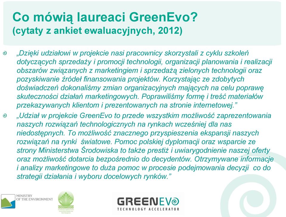 obszarów związanych z marketingiem i sprzedażą zielonych technologii oraz pozyskiwanie źródeł finansowania projektów.