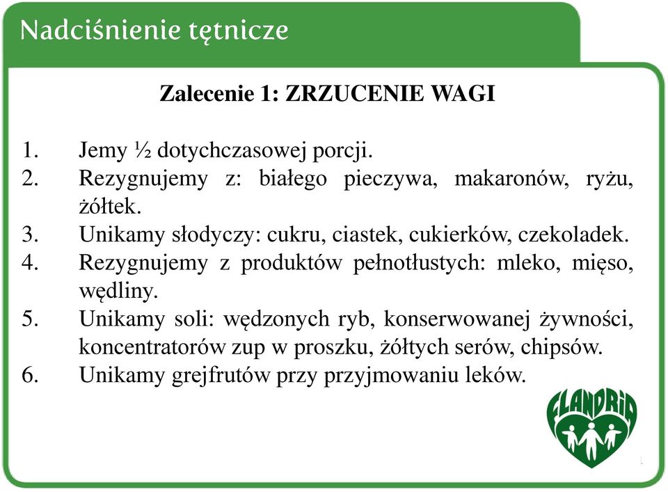 Unikamy słodyczy: cukru, ciastek, cukierków, czekoladek. 4.