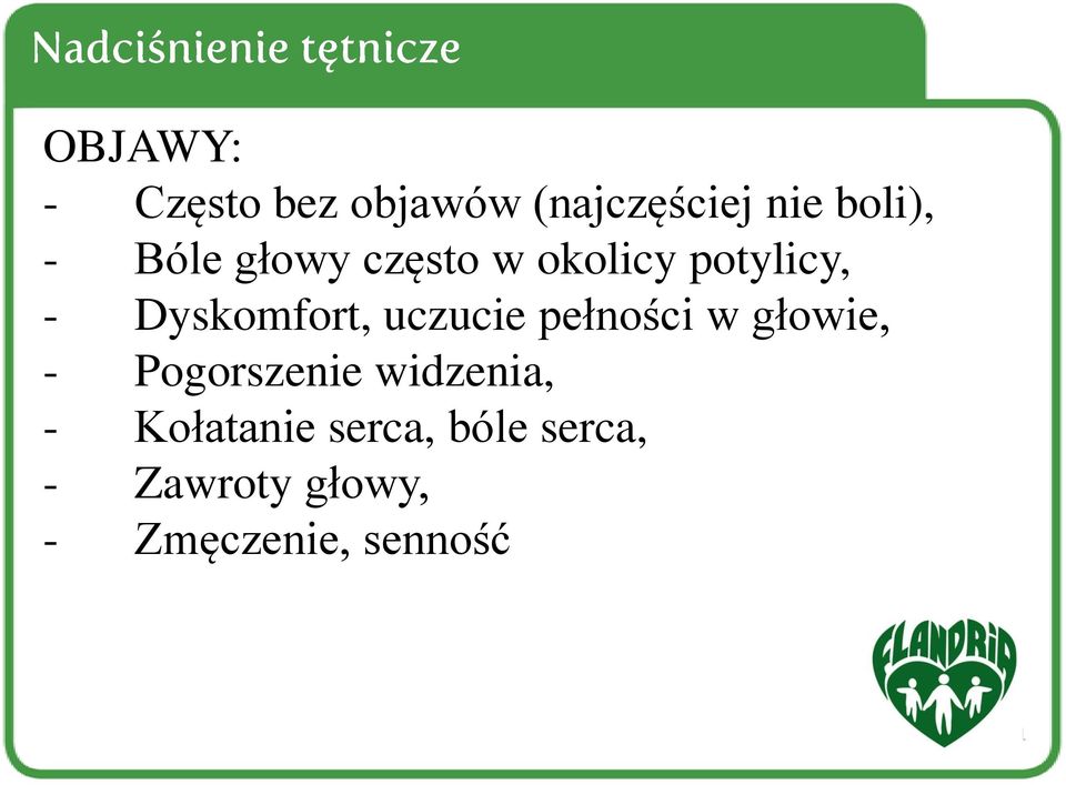 uczucie pełności w głowie, - Pogorszenie widzenia, -