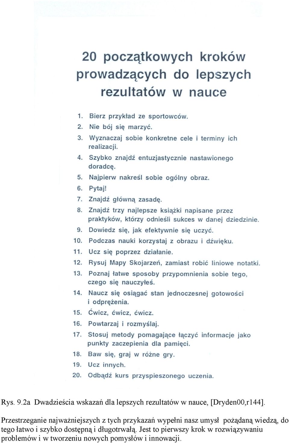 Przestrzeganie najważniejszych z tych przykazań wypełni nasz umysł pożądaną