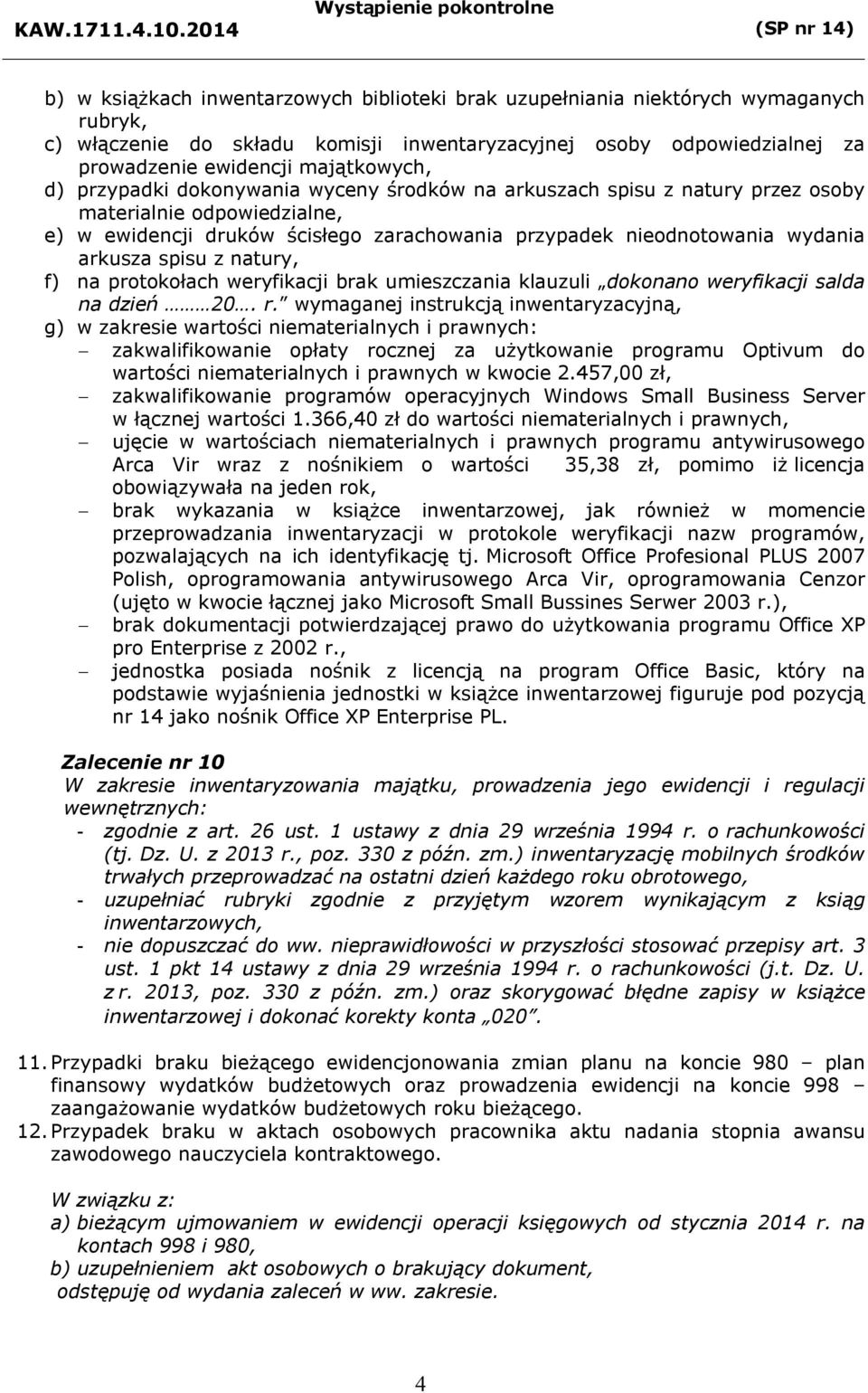 z natury, f) na protokołach weryfikacji brak umieszczania klauzuli dokonano weryfikacji salda na dzień 20. r.