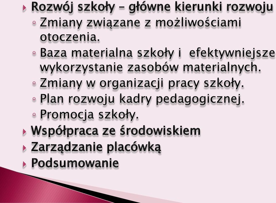 Baza materialna szkoły i efektywniejsze wykorzystanie zasobów materialnych.