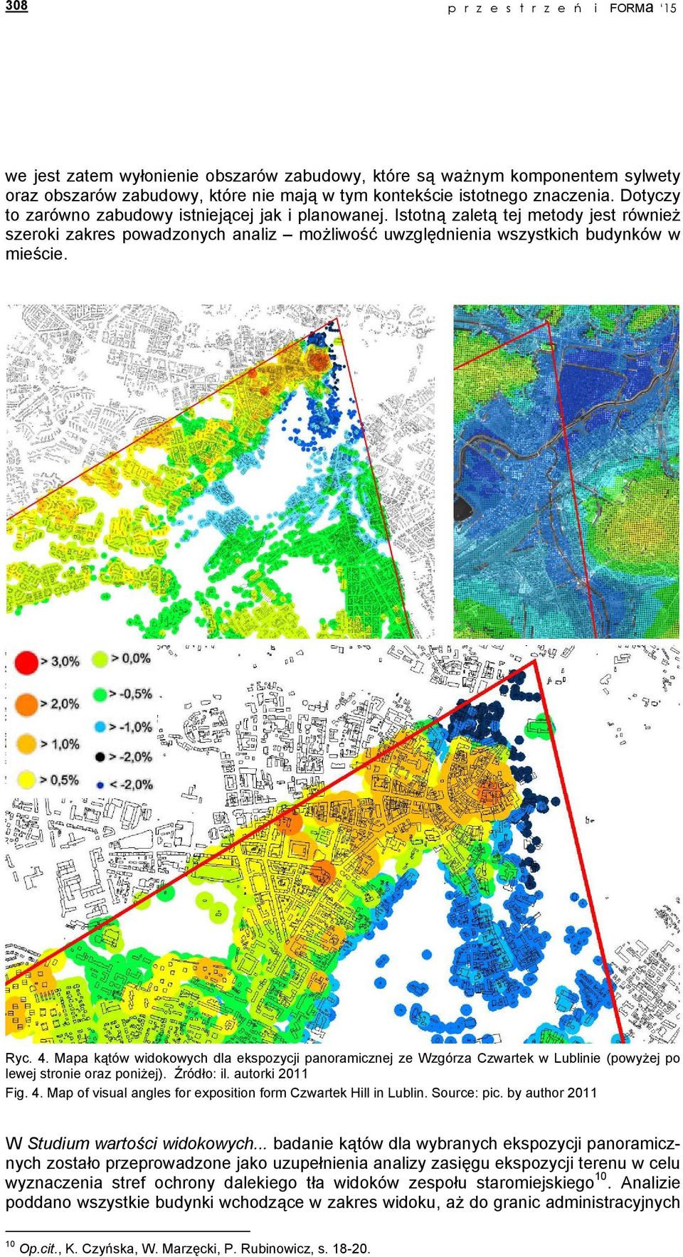 Mapa kątów widokowych dla ekspozycji panoramicznej ze Wzgórza Czwartek w Lublinie (powyżej po lewej stronie oraz poniżej). Źródło: il. autorki 2011 Fig. 4.