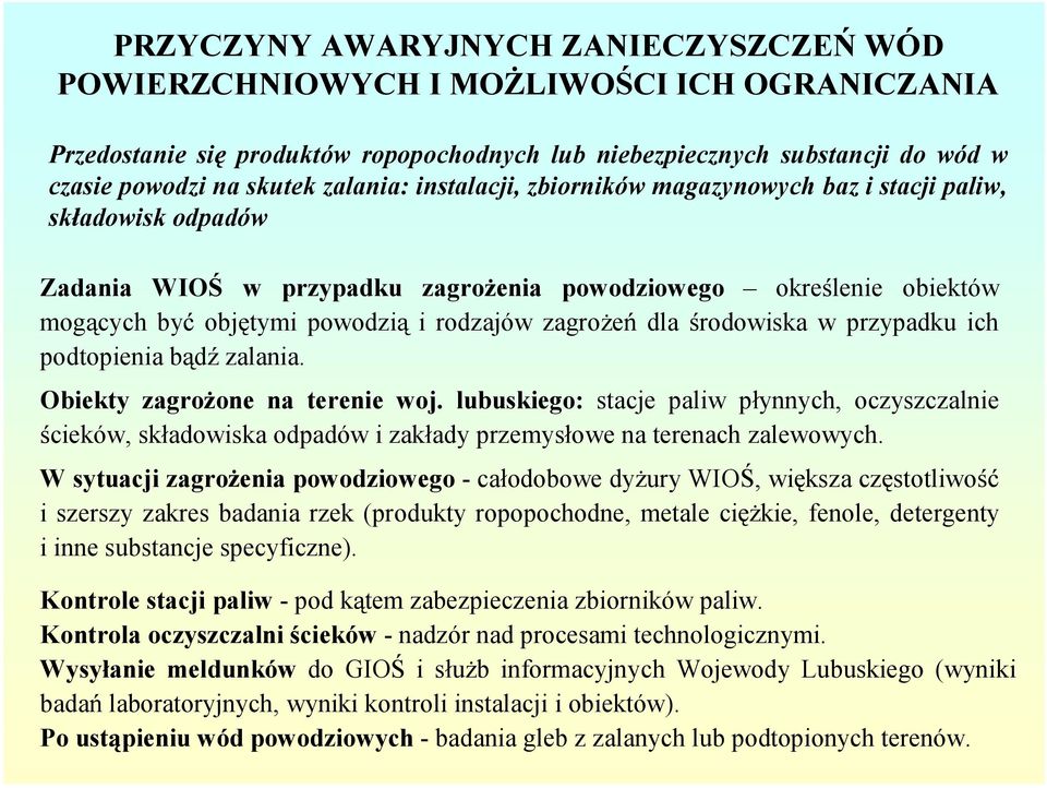 rodowiska w przypadku ich podtopienia b d zalania. Obiekty zagro one na terenie woj.