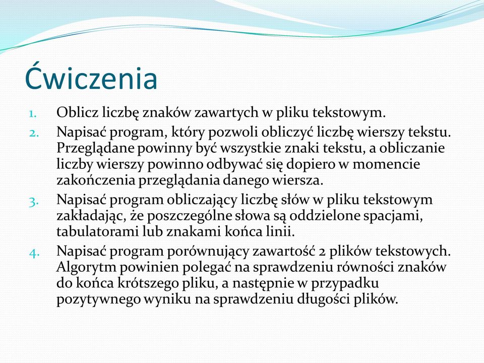 Napisać program obliczający liczbę słów w pliku tekstowym zakładając, że poszczególne słowa są oddzielone spacjami, tabulatorami lub znakami końca linii. 4.