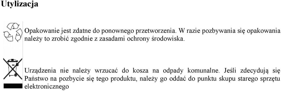 środowiska. Urządzenia nie należy wrzucać do kosza na odpady komunalne.