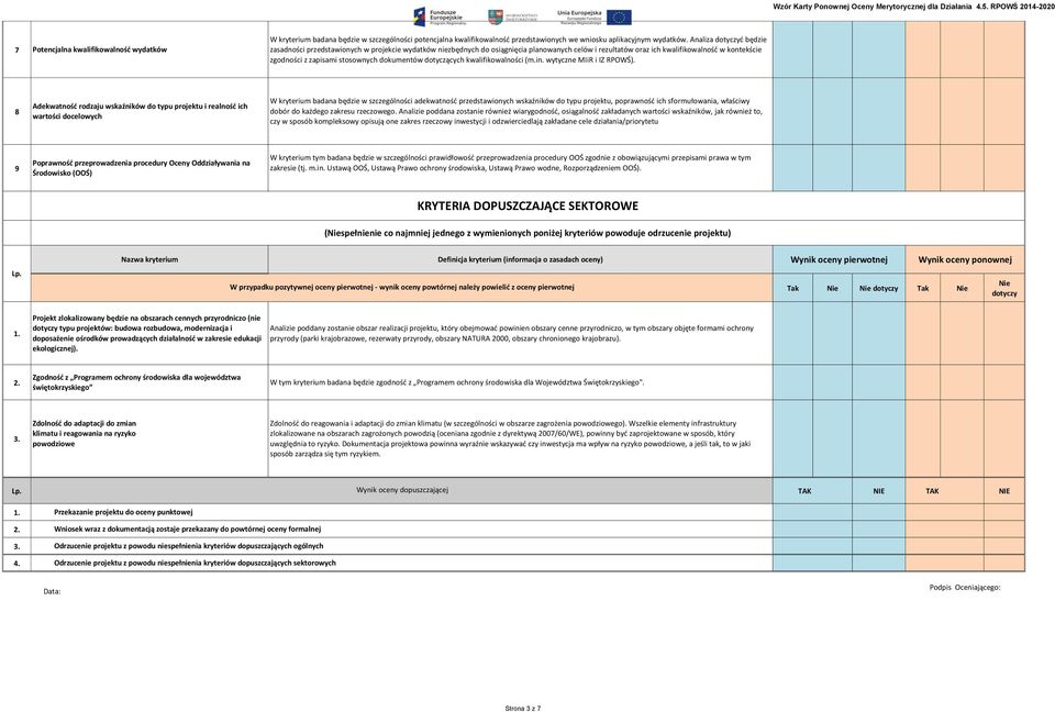 stosownych dokumentów dotyczących kwalifikowalności (m.in. wytyczne MIiR i IZ RPOWŚ).
