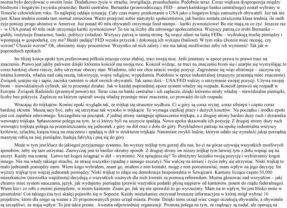 Cały czas mamy przekonanie o USA jako o bogatym kraju zamożnych obywateli. Już tak nie jest. Klasa średnia została tam niemal zmieciona.