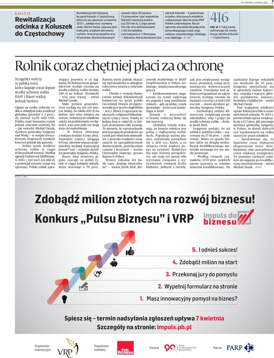 Wyremontowanych zostanie także 30 mostów, 15 przepustów i pięć wiaduktów. Wartość inwestycji przekracza 535 mln zł, z czego ponad 416 mln zł to dofinansowanie z Unii Europejskiej.