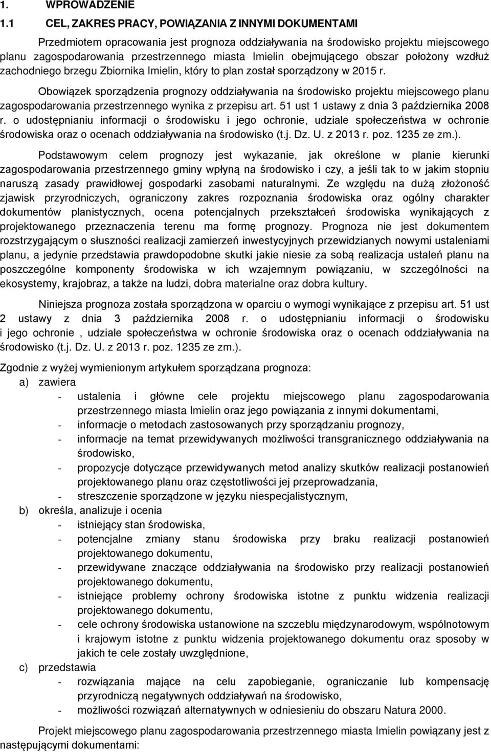 obejmującego obszar położony wzdłuż zachodniego brzegu Zbiornika Imielin, który to plan został sporządzony w 2015 r.