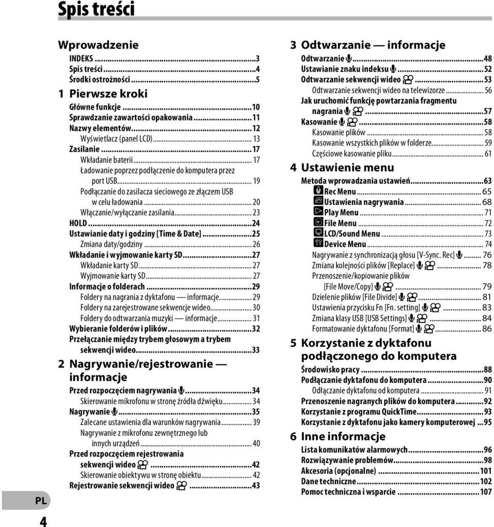 .. 20 Włączanie/wyłączanie zasilania... 23 HOLD...24 Ustawianie daty i godziny [Time & Date]...25 Zmiana daty/godziny... 26 Wkładanie i wyjmowanie karty SD...27 Wkładanie karty SD.