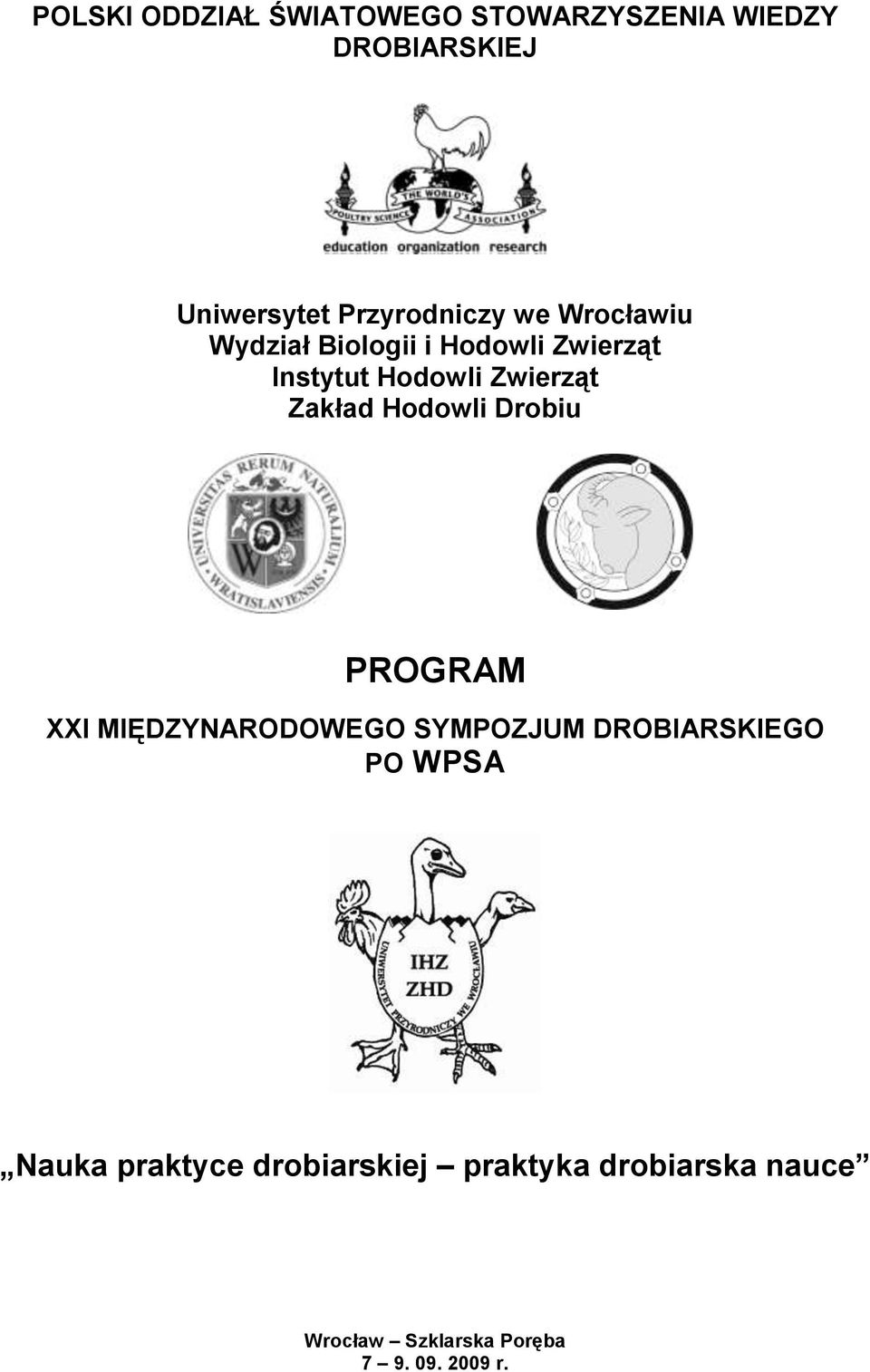 Zwierząt Zakład Hodowli Drobiu PROGRAM XXI MIĘDZYNARODOWEGO SYMPOZJUM DROBIARSKIEGO