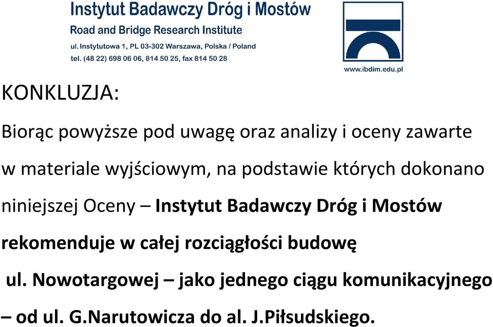 Instytut Badawczy Dróg i Mostów rekomenduje w całej rozciągłości budowę ul.