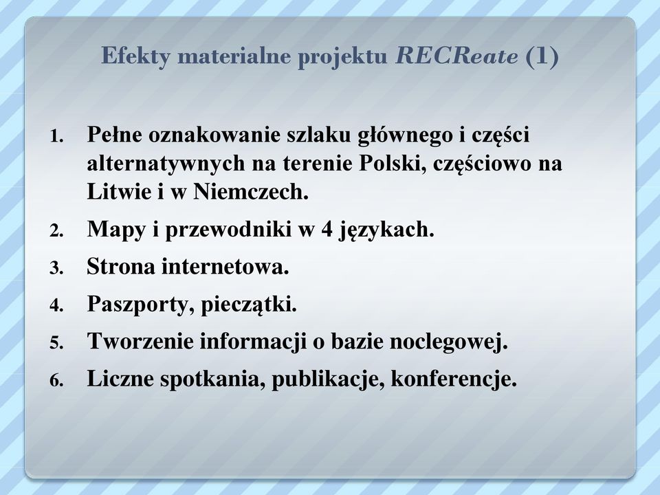 częściowo na Litwie i w Niemczech. 2. Mapy i przewodniki w 4 językach. 3.