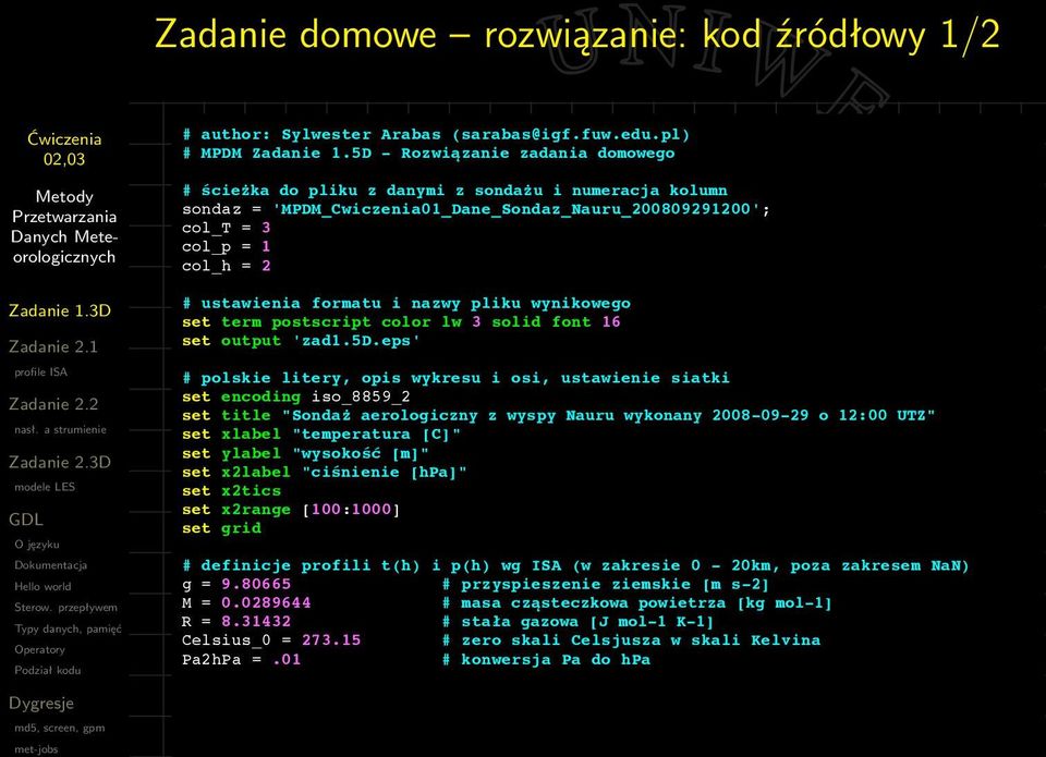 formatu i nazwy pliku wynikowego set term postscript color lw 3 solid font 16 set output 'zad1.5d.