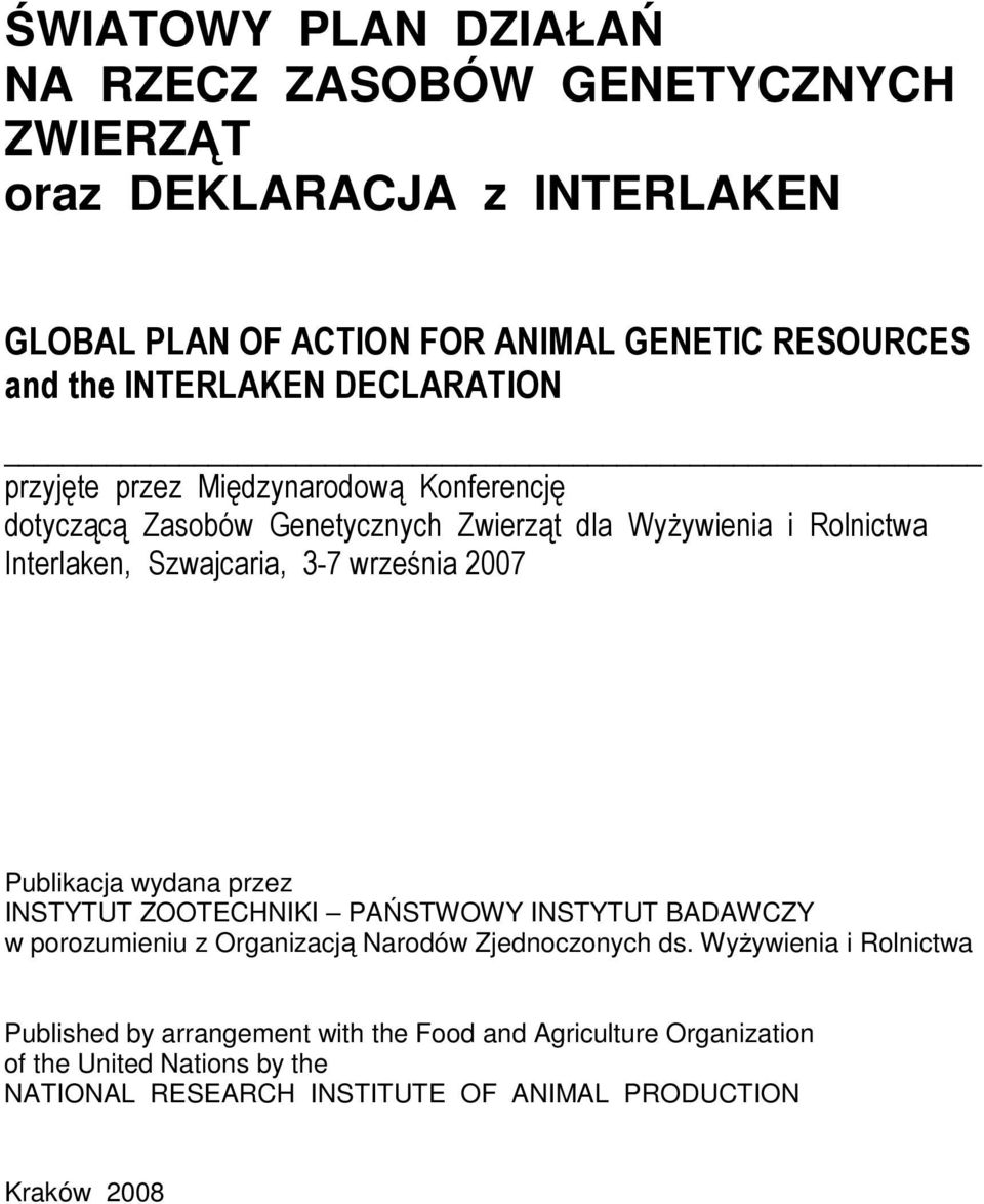 3-7 września 2007 Publikacja wydana przez INSTYTUT ZOOTECHNIKI PAŃSTWOWY INSTYTUT BADAWCZY w porozumieniu z Organizacją Narodów Zjednoczonych ds.