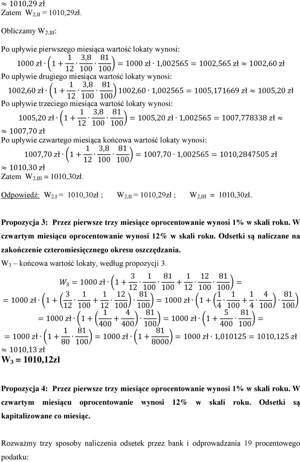 Odsetki są naliczane na zakończenie czteromiesięcznego okresu oszczędzania. W 3 końcowa wartość lokaty, według propozycji 3.