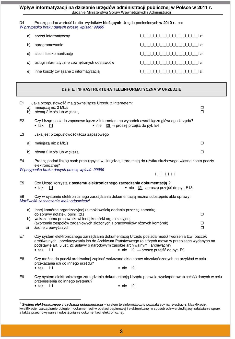 usługi informatyczne zewnętrznych dostawców I_I_I_I_I_I_I_I_I_I_I_I_I_I_I_I_I_I_I zł e) inne koszty związane z informatyzacją I_I_I_I_I_I_I_I_I_I_I_I_I_I_I_I_I_I_I zł Dział E.