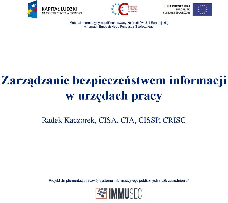 informacji w urzędach pracy Radek Kaczorek, CISA, CIA, CISSP, CRISC