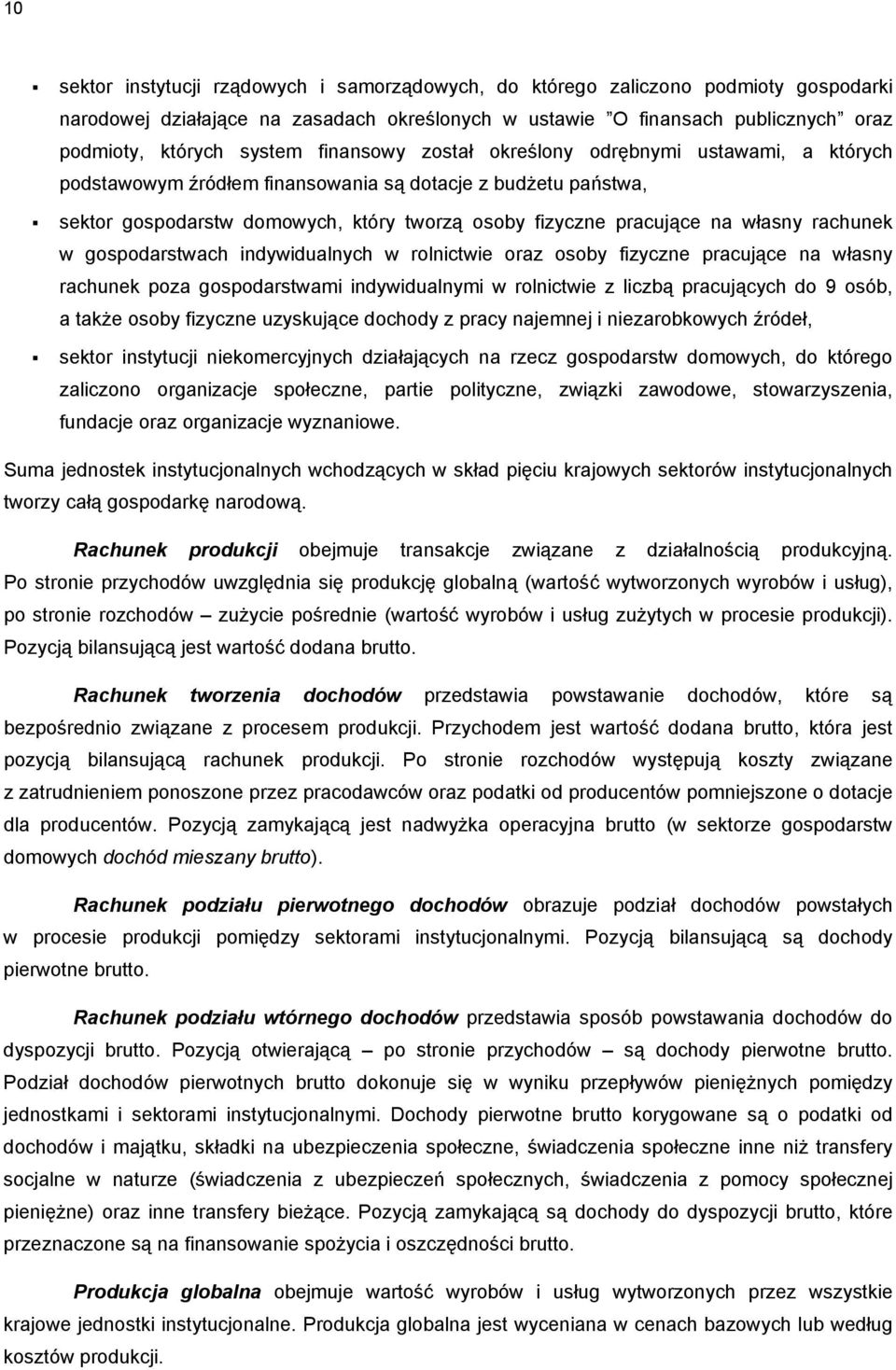 rachunek w gospodarstwach indywidualnych w rolnictwie oraz osoby fizyczne pracujące na własny rachunek poza gospodarstwami indywidualnymi w rolnictwie z liczbą pracujących do 9 osób, a także osoby