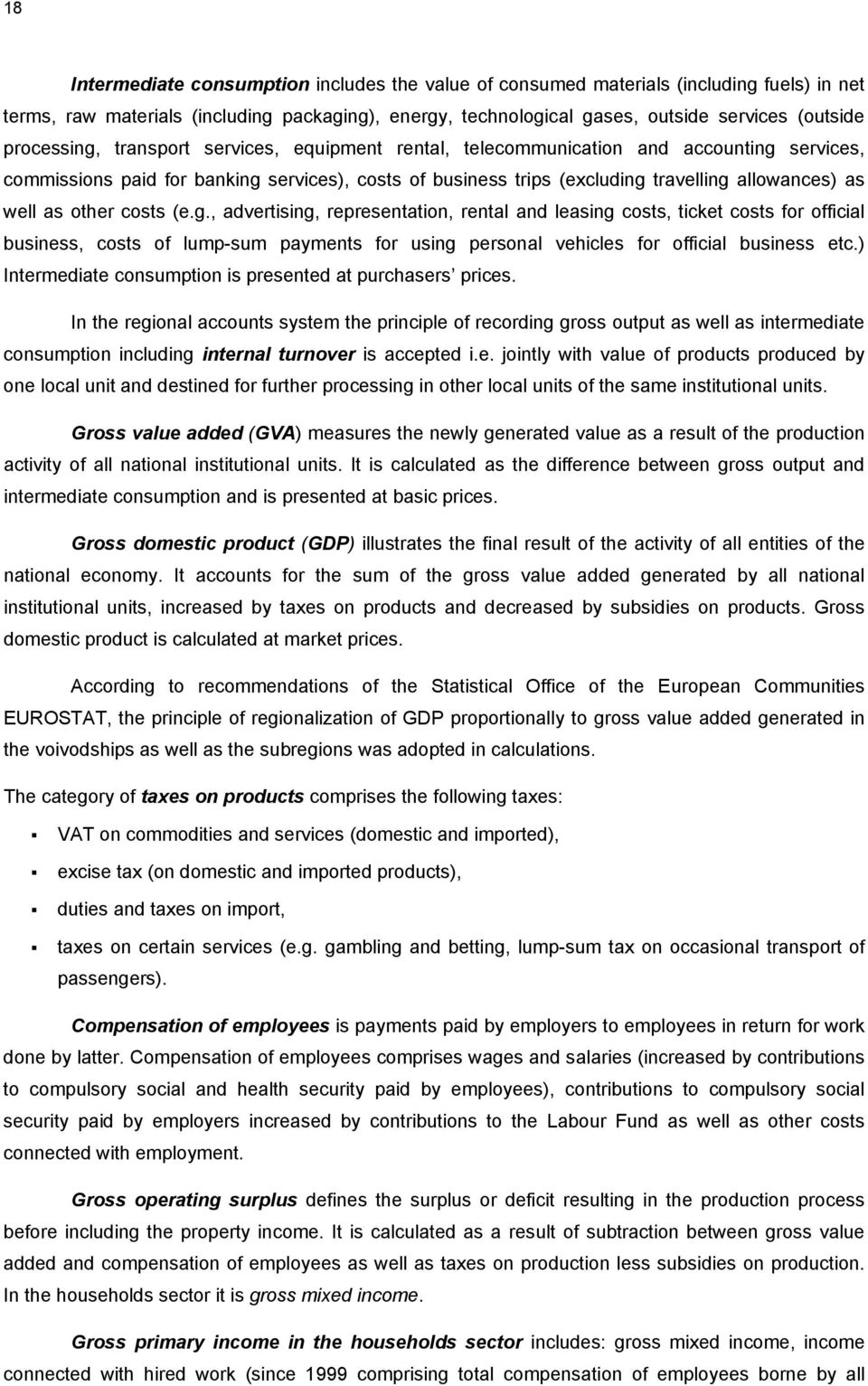 as other costs (e.g., advertising, representation, rental and leasing costs, ticket costs for official business, costs of lump-sum payments for using personal vehicles for official business etc.