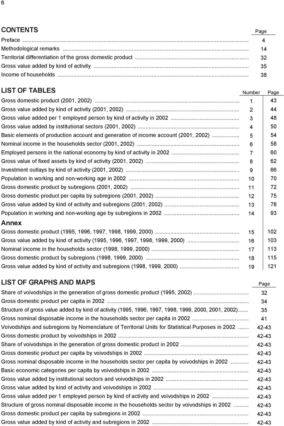 .. 2 44 Gross value added per 1 employed person by kind of activity in 2002... 3 48 Gross value added by institutional sectors (2001, 2002).